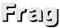 Frag