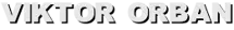 VIKTOR ORBAN