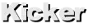 Kicker