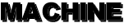 MACHINE