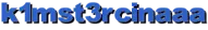 k1mst3rcinaaa
