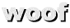 woof