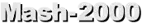 Mash-2000