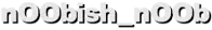 nOObish_nOOb
