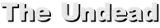 The Undead