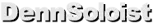 DennSoloist