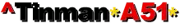 ^Tinman*A51*