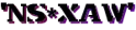 'NS*XAW'