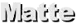 Matte