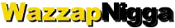 WazzapNigga