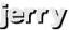 jerry
