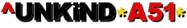 ^UNKiND*A51*
