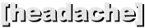 [headache]
