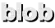blob