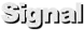 Signal