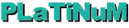 PLaTiNuM