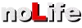 noLife