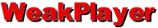 WeakPlayer