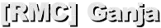 [RMC] Ganja