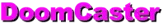 DoomCaster